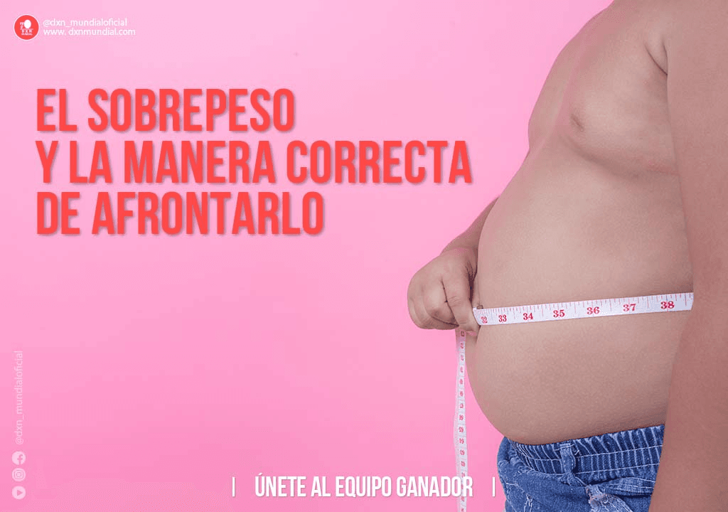EL SOBREPESO Y LA MANERA CORRECTA DE AFRONTARLO