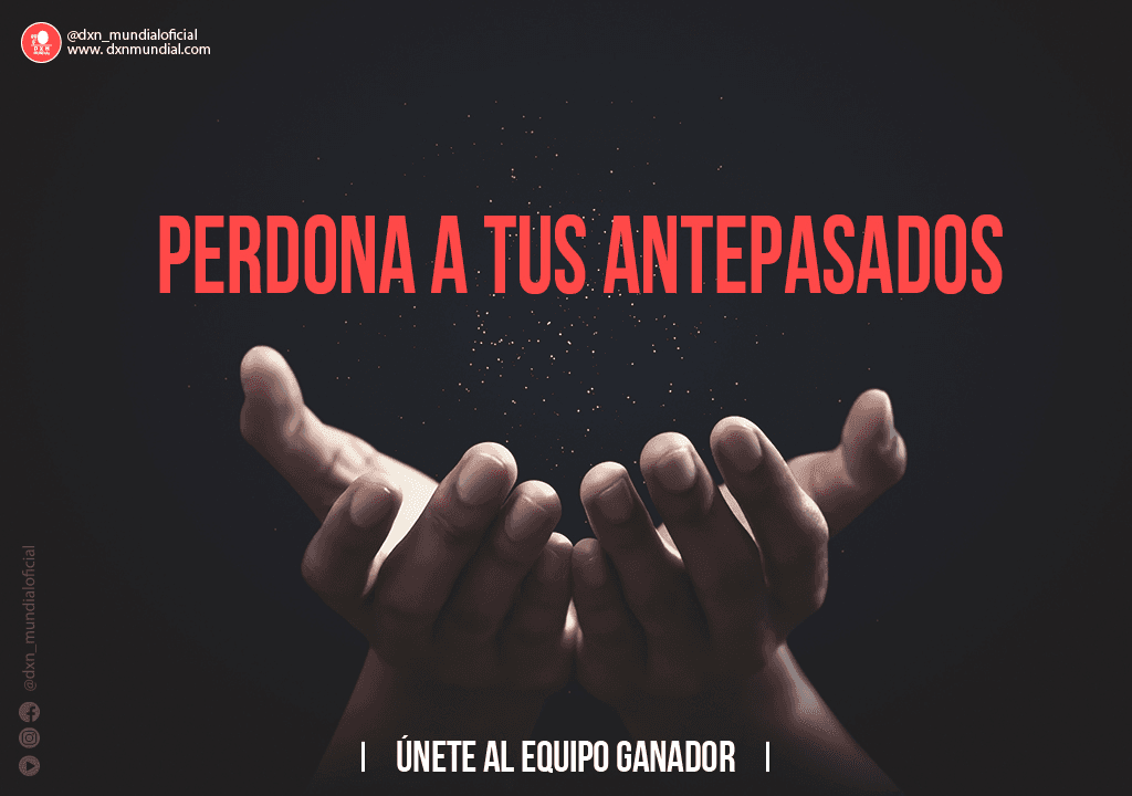 PERDONA A TUS ANTEPASADOS