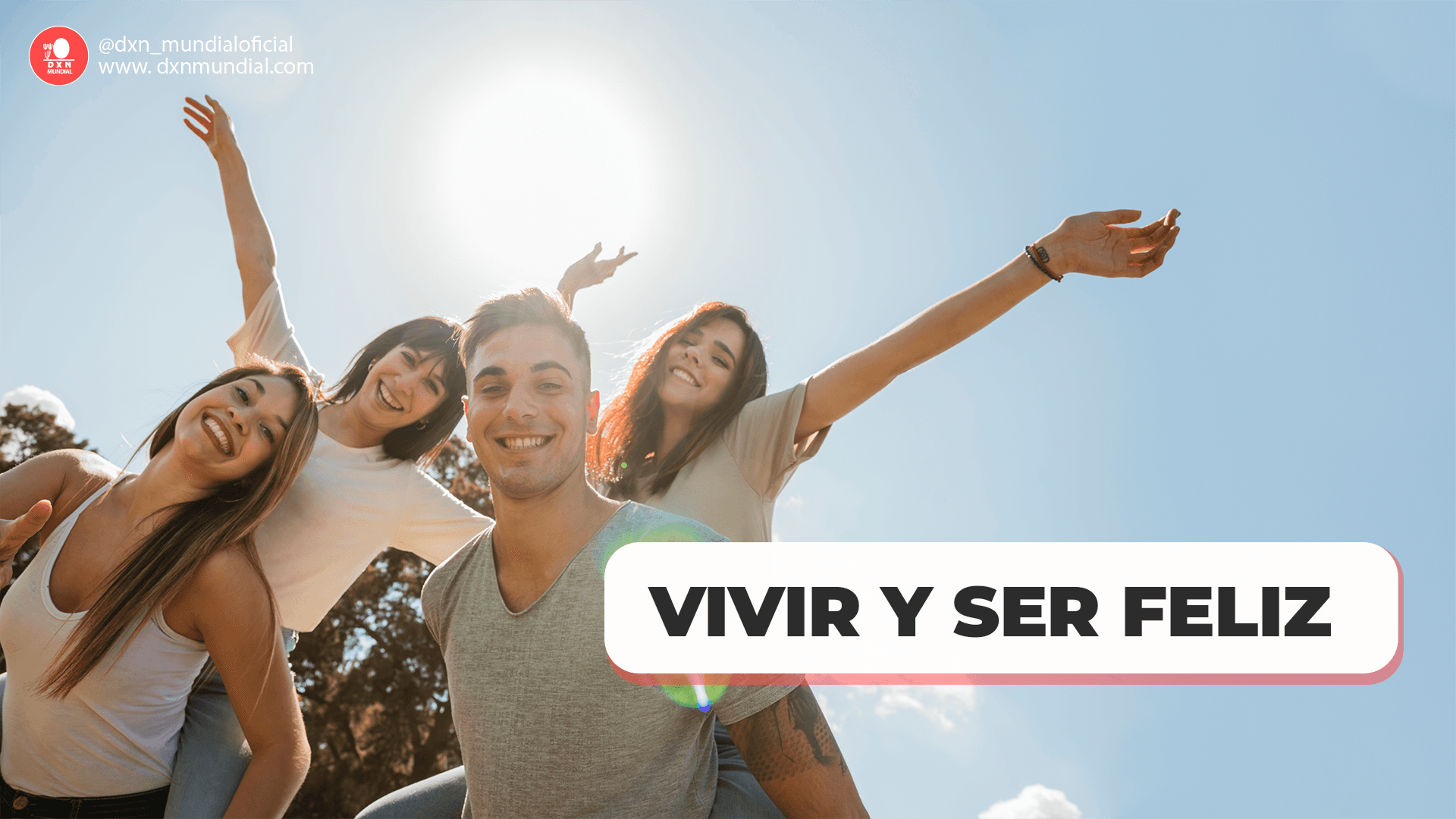 VIVIR Y SER FELIZ
