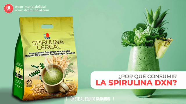 ¿POR QUÉ CONSUMIR LA SPIRULINA DXN?