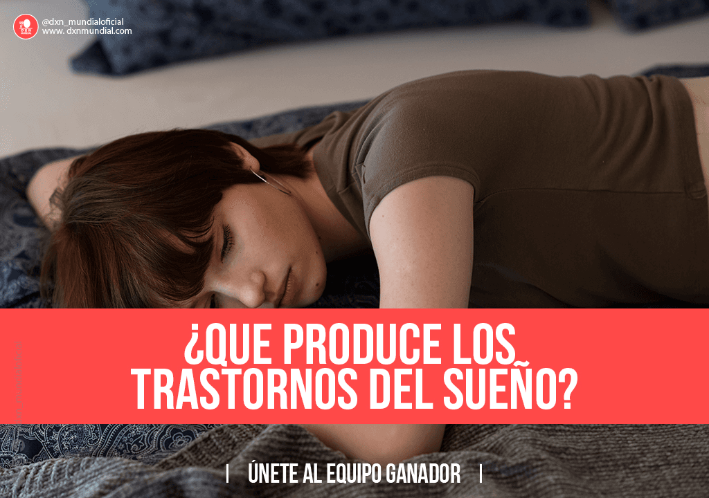 ¿QUE PRODUCE LOS TRASTORNOS DEL SUEÑO?